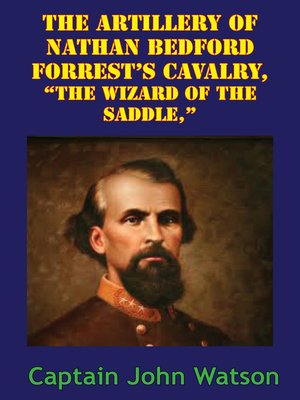 cover image of The Artillery of Nathan Bedford Forrest's Cavalry
